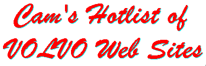 Cam's Hotlist of VOLVO Web Sites